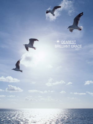 DEAREST BRILLIANT GRACE